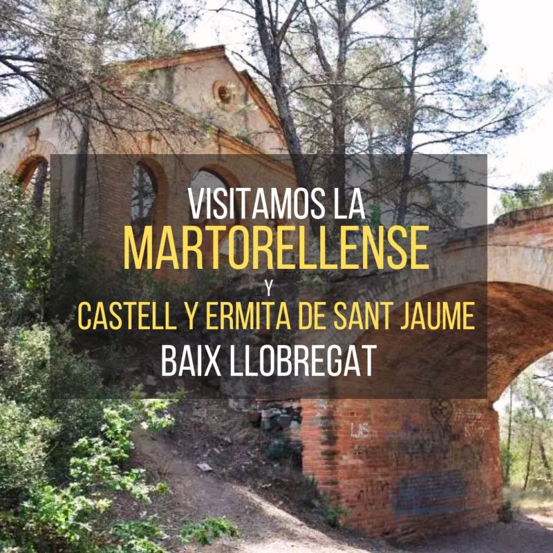 Excursión por Castellví de Rosanes: La Martorellense, castell de Sant Jaume y Ermita de Sant&nbsp;Jaume