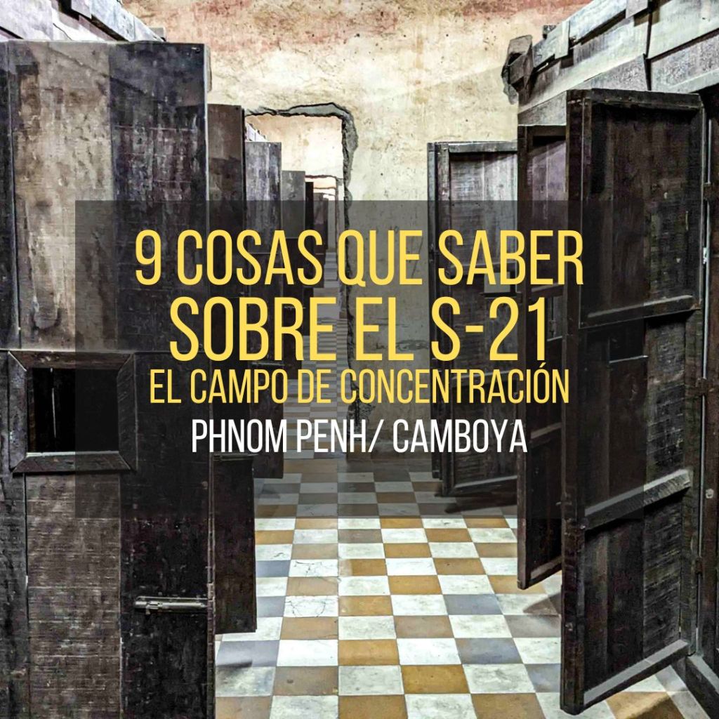 9 cosas que conocer sobre el campo de concentración S21, Phnom&nbsp;Penh