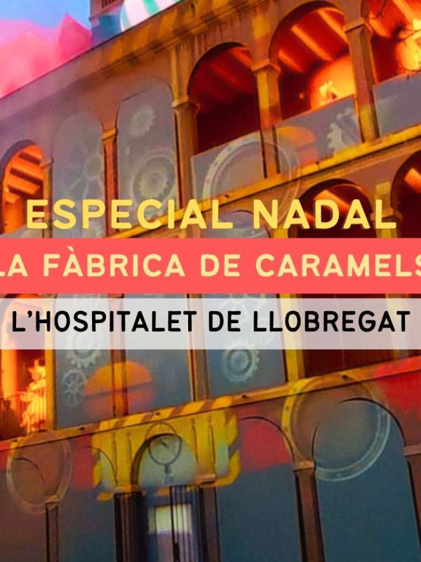 Fàbrica de caramels de l’Hospitalet: activitat de&nbsp;Nadal