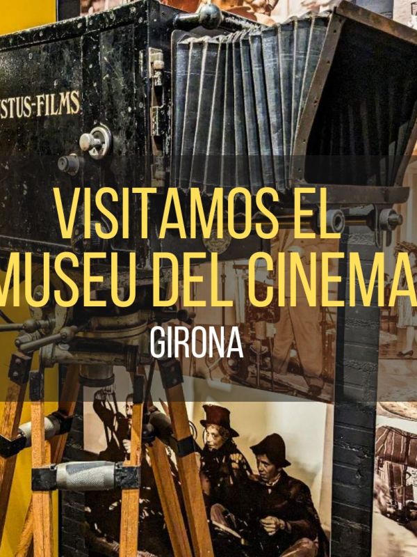 Museu del cinema de Girona: visita, precios y opiniones. ¿Vale la pena con&nbsp;niños?