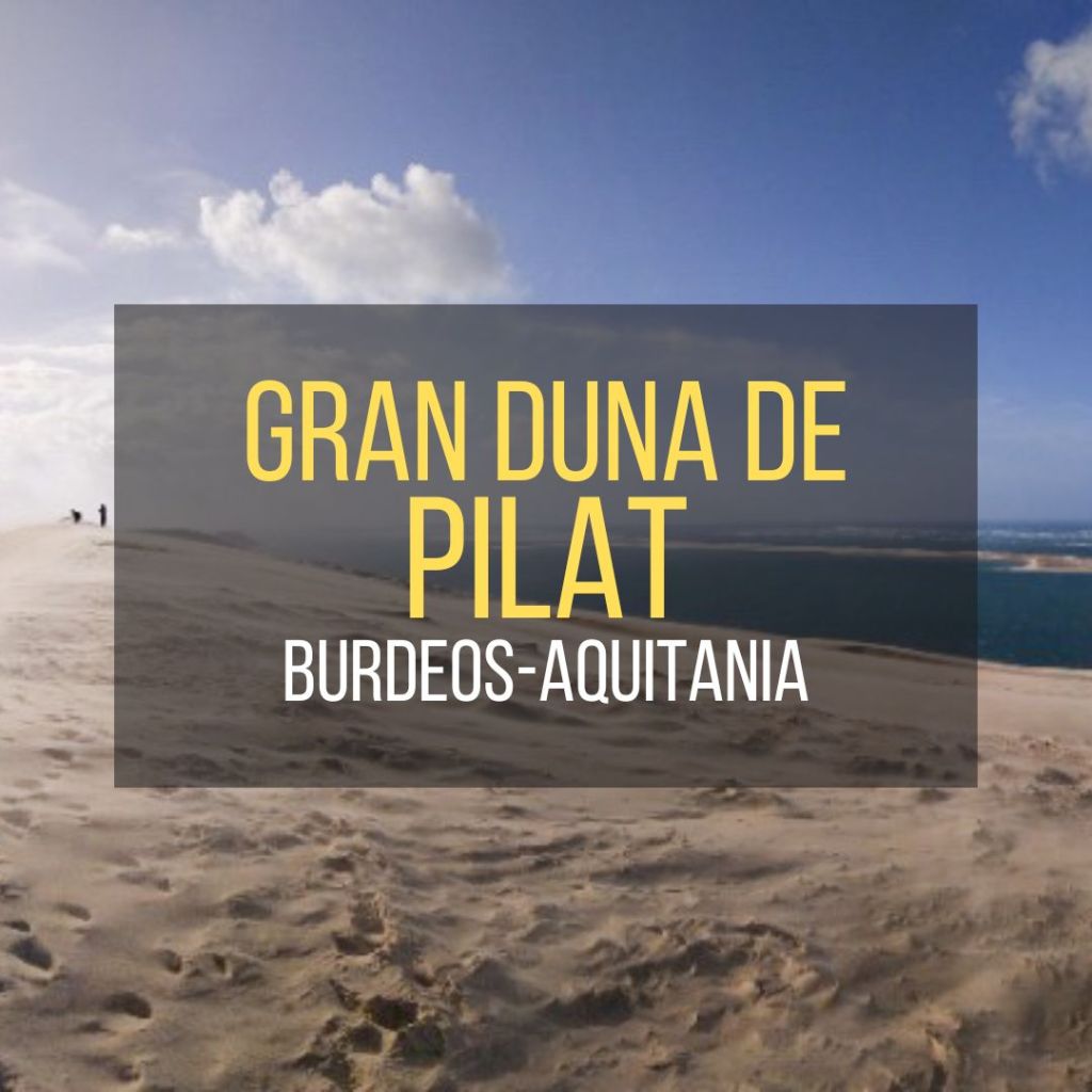 La gran duna de Burdeos: la Duna de&nbsp;Pilat