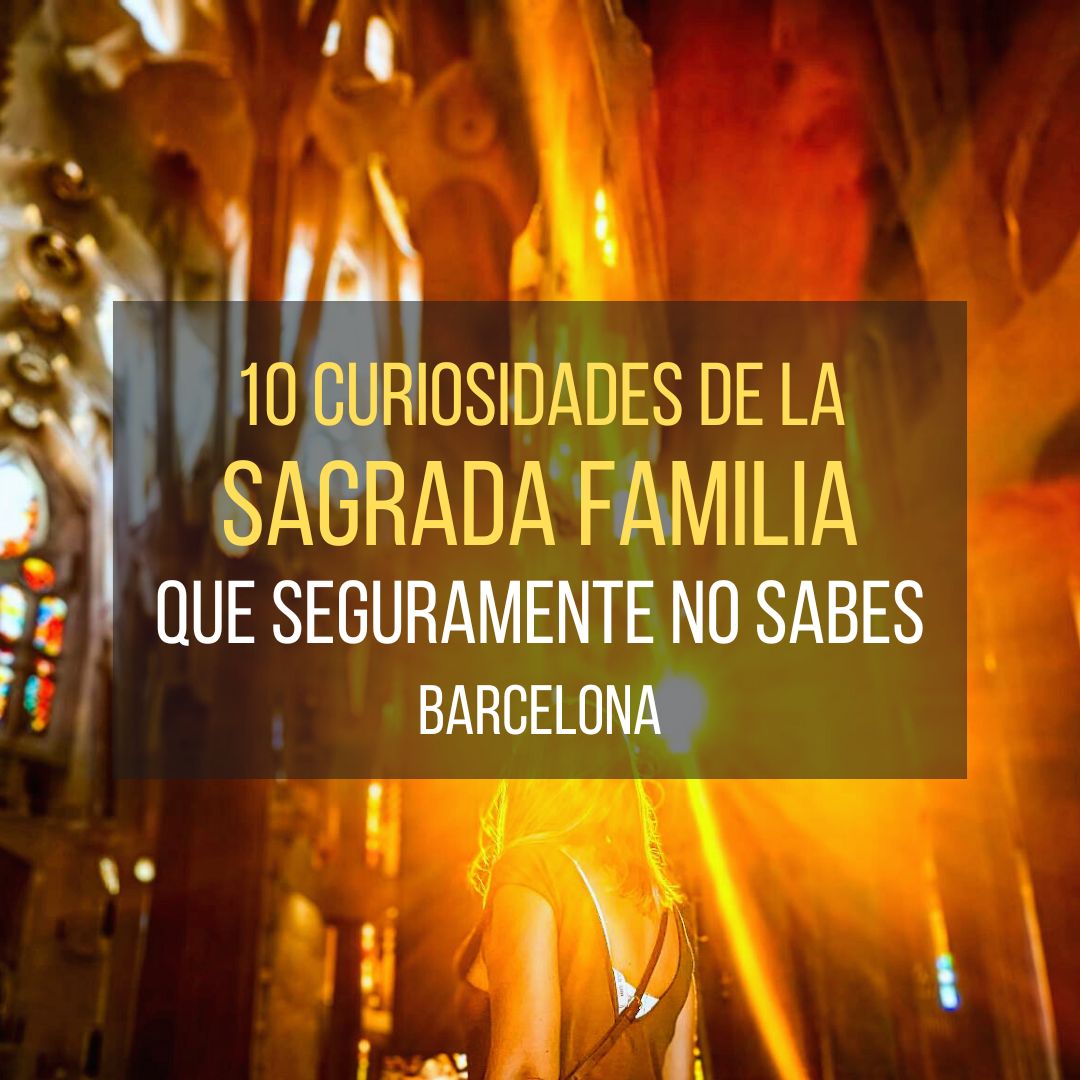 10 curiosidades Sagrada Familia portada