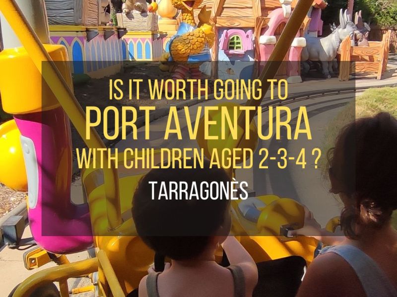 Is it worth going to PortAventura with children aged 2-3-4: tips and&nbsp;attractions