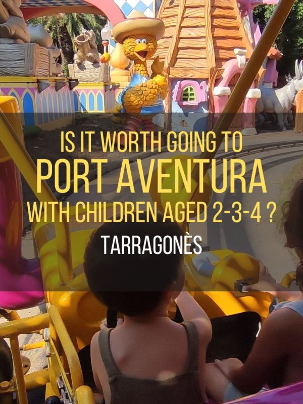 Is it worth going to PortAventura with children aged 2-3-4: tips and&nbsp;attractions