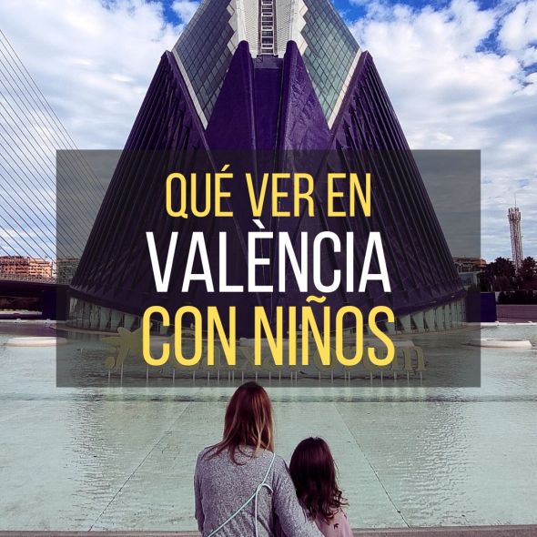 que ver en Valencia con niños portada