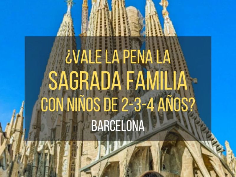 ¿Vale la pena la Sagrada Familia con niños de 2-3-4&nbsp;años?