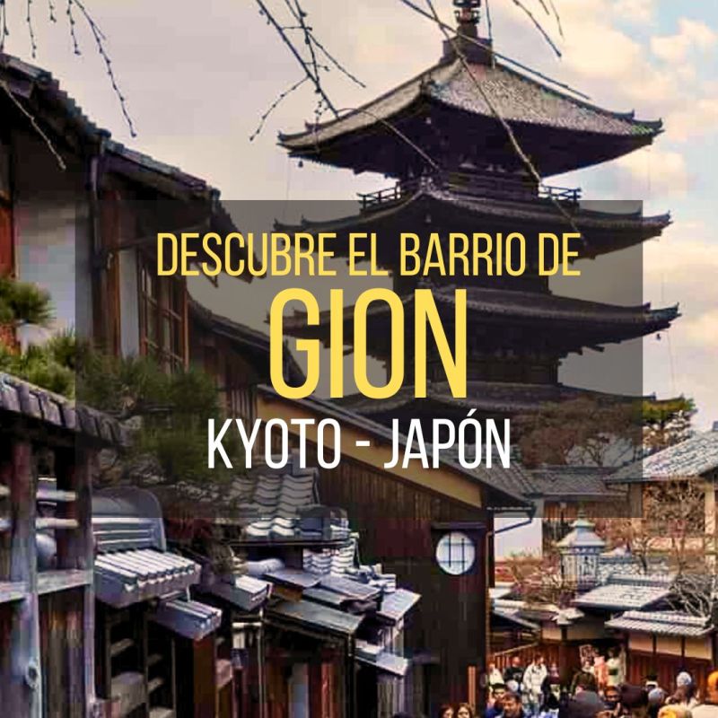 El barrio de Gion: el Kyoto más tradicional e&nbsp;impresionante