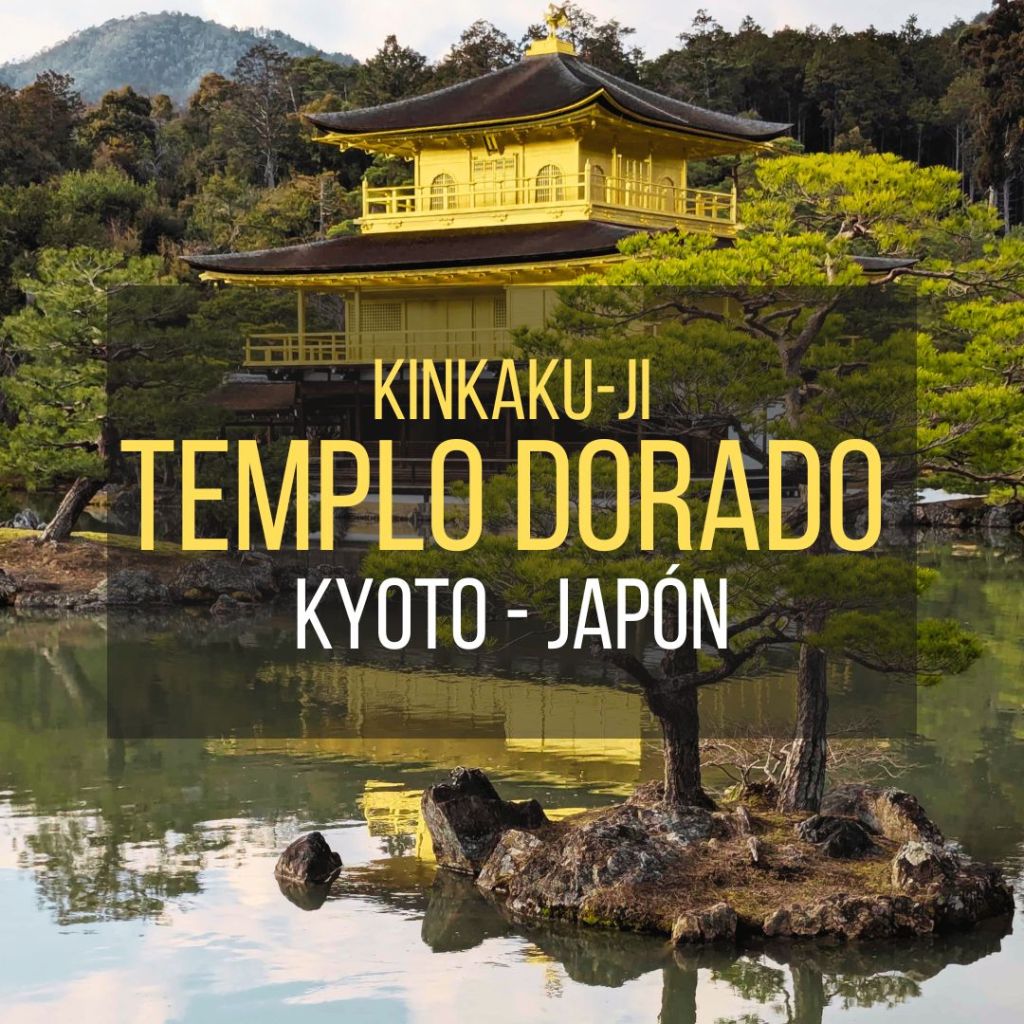 Kinkaku-ji, el Templo Dorado de Kyoto: el templo más brilli-brilli de&nbsp;Japón