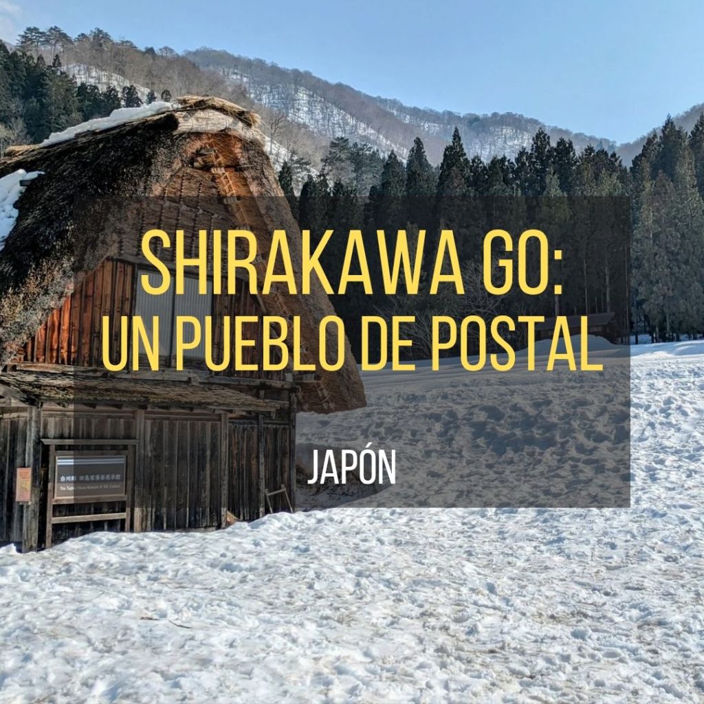 Shirakawa-go: El pueblo de los cuentos de&nbsp;invierno